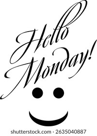 Hello Monday! - text message, Hello Monday!