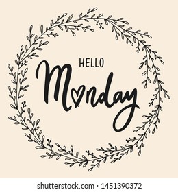 Hello Monday - unique hand written vector lettering with floral frame. Inspirational motivational quote for sticker, planner book, card.