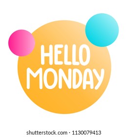 Hello monday. Vector hand drawn illustration on white background.                                                  