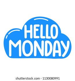 Hello monday. Vector icon illustration with lettering on white background.    