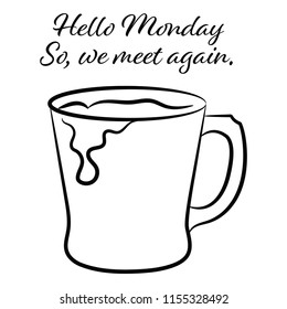 Hello Monday, So We Meet Again