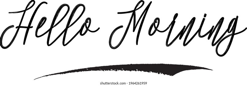 Hello Morning  Beautiful Hand Written Cursive Vector Typography Text