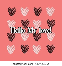 Hello my love.Colorful vector pattern design for Valentine's Day.