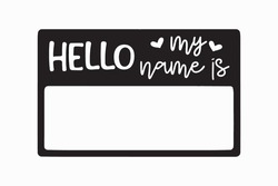 Hello My Name Is, hello I'm new here, png instant download, Newborn for Cricut and Silhouette, baby, Name Tag, Vector Files for Cricut
