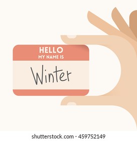 "Hello, my name is" sticker with text Winter in human hands. Idea - Winter season, snow, cold, illness, chill, diseases time etc.