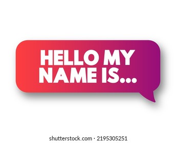 Hello My Name Is... Text Message Bubble, Concept Background
