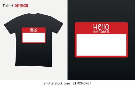 "Hello my name is". T-shirt mock up vector. Eps 10 vector