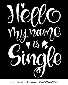 Hello my name is single text. Motivational quote, handwritten calligraphy text for inspirational posters, cards and social media content.