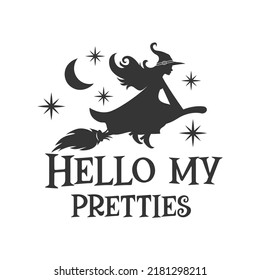 Hello my pretties farmhouse door hanger. Vector Halloween quote. Halloween round sign design. Round design on white background. 31 October party sign.