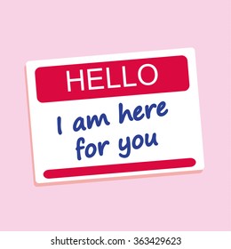 Hello name or introduction badge with the words I Am Here For You added in blue text