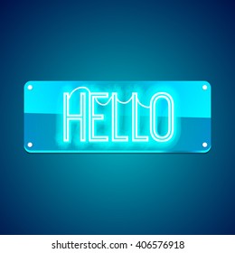 Hello. Neon glowing signboard. Text on color background. Illustration for your business, bar, restaurant, cafe, night club