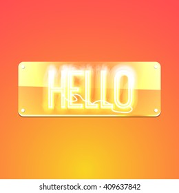 Hello. Neon glowing signboard. Text on color background. Illustration for your business, bar, restaurant, cafe, night club