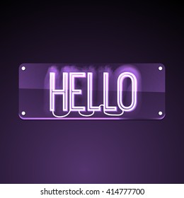 Hello. Neon glowing signboard. Text on color background. Illustration for your business, bar, restaurant, cafe, night club