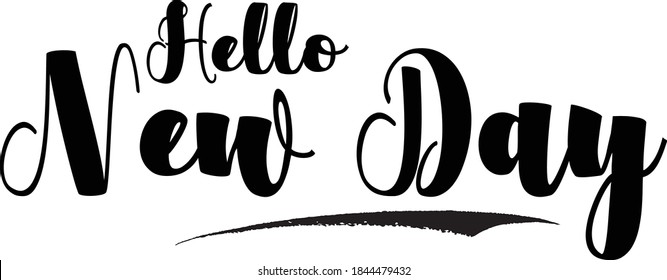 Hello New Day Hand Written Bold Typography word modern Calligraphy Text