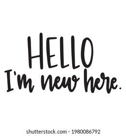 hello i'm new here background inspirational positive quotes, motivational, typography, lettering design	