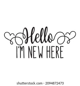 hello i'm new here background inspirational quotes typography lettering design