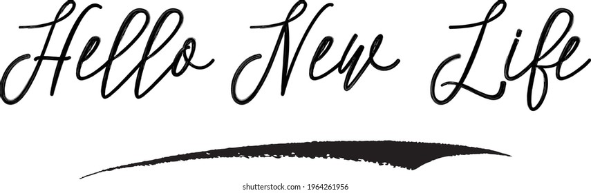 Hello New Life  Beautiful Hand Written Cursive Vector Typography Text