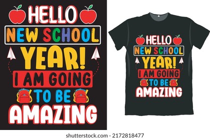 Hello New School Year Back To School T Shirt Design