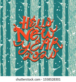 Hello New Year 2020! Best wishes poster design. vintage stilization. cartoon style lettering with winter forest background details.