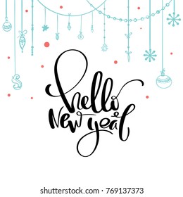 Hello New year calligraphy. Handwritten brush lettering for greeting card, poster