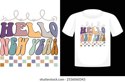 Hello New Year Retro Sublimation ,Happy New Year Retro Sublimation, Funny New Year ,Sublimation T Shirt, Holiday Design, New Year Celebration, Sublimation Print