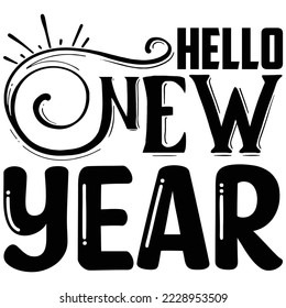 Hello New Year  T shirt design Vector File