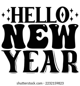 Hello New Year  T shirt design Vector File