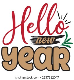 Hello New Year T-shirt design, vector file .