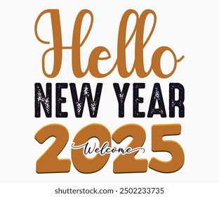 Hola Año Nuevo, Bienvenido 2025 Svg, Años Nuevos Svg, Feliz Año Nuevo Svg, Diseño De Camiseta De Caligrafía, Archivo De Corte De Año Nuevo, Silueta