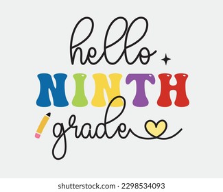 Hello ninth grade Back to School quote retro typographic sublimation art on white background