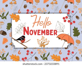 Hello November Autumn Fall frame, background, banner, poster, layout  text. fallen leaves, umbrella, acorns, flowers
