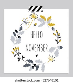 Hello november! Autumn leaves round frame. Wreath of autumn leaves. November card. Vector illustration.