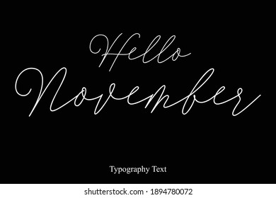 Hello November. Beautiful Cursive Calligraphy Text On Black Background