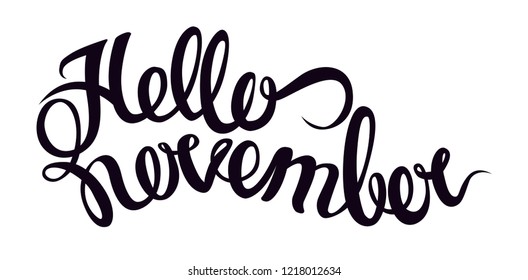 Hello november. Beautiful handlettering, handdraw letters. for invitations, posters, social media templates, prints for clothes