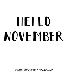 Hello november hand drawn paint brush text calligraphy for greeting card on white background. Vector trendy creative wish font for poster design. Handwritten brush. Monochrome vector illustration.