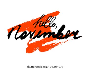 Hello November. Hand drawn stylized lettering with creative brush stroke on white background. Vector illustration