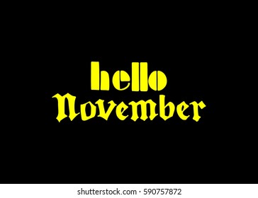 Hello November. Hand Lettered Greeting. Modern Calligraphy. Beautiful gift for Cards and Prints
