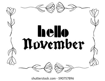 Hello November. Hand Lettered Greeting. Modern Calligraphy. Beautiful gift for Cards and Prints
