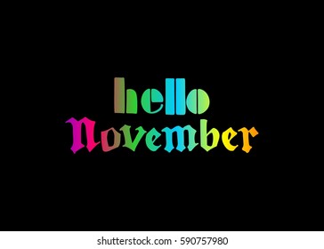 Hello November. Hand Lettered Greeting. Modern Calligraphy. Beautiful gift for Cards and Prints
