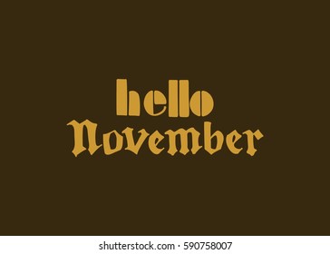 Hello November. Hand Lettered Greeting. Modern Calligraphy. Beautiful gift for Cards and Prints
