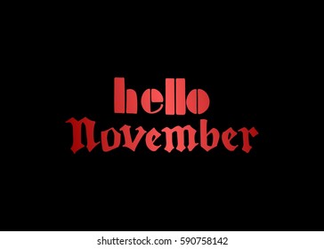 Hello November. Hand Lettered Greeting. Modern Calligraphy. Beautiful gift for Cards and Prints
