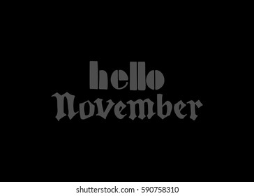 Hello November. Hand Lettered Greeting. Modern Calligraphy. Beautiful gift for Cards and Prints
