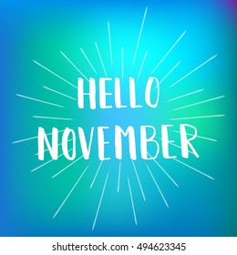 Hello November. Inspirational quote. Brush lettering, calligraphy design. 