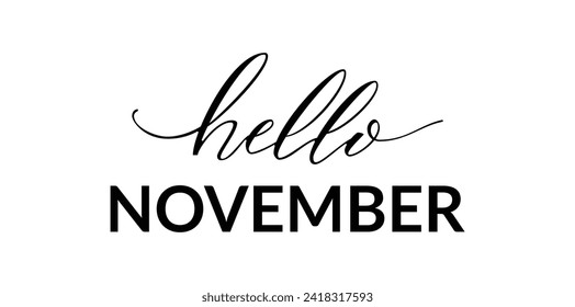 Hello November. Hello November, lettering message. Elements for invitations, posters, and greeting cards. Design holiday greeting cards and invitations for seasonal holidays. Vector Illustration.