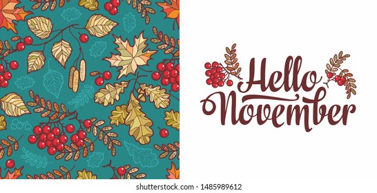 Hello November lettering phrase text. 
 Autumn leaves seamless pattern with Rowan, maple, birch and oak. Fall leaf design. Foliage forest leaf vector. Red, Green, brown and yellow falling autumn leave