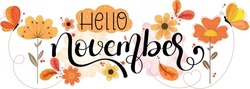 Hello November. NOVEMBER Month Vector With Flowers, Butterfly And Leaves. Text Calligraphy Decoration Letters Floral Background. Illustration November Calendar 