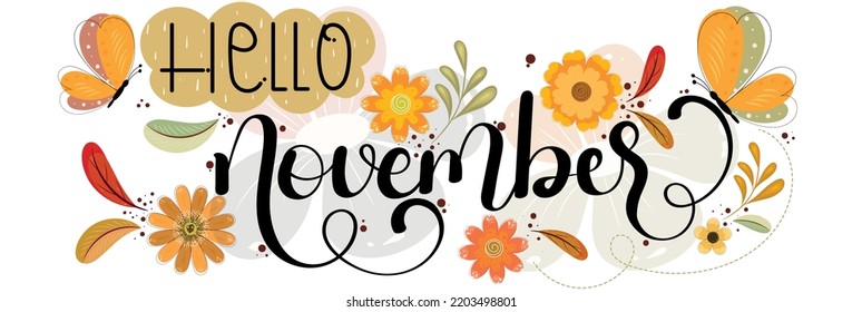 Hello November. November month vector with flowers, butterfly and leaves. Text calligraphy Decoration letters floral. Illustration November calendar 