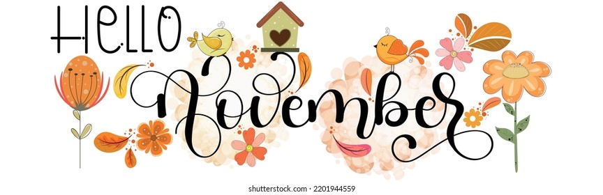 HELLO NOVEMBER. November month vector hand lettering with flowers, birds and leaves. Floral decoration text. Decoration letters, Illustration November. 