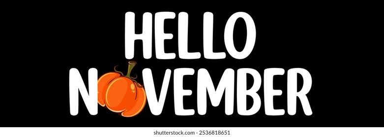 Hola texto de noviembre con calabaza aislada sobre fondo negro. Hola noviembre pegatina, etiqueta png, Anuncio, Plantilla de diseño de póster