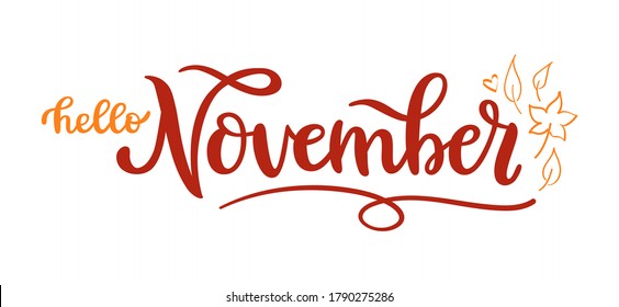 Hello November vector hand drawn lettering with doodle leaves. Template with calligraphy phrase for sticker, card, poster, web banner or social media. Fall inscription isolated on white background. 